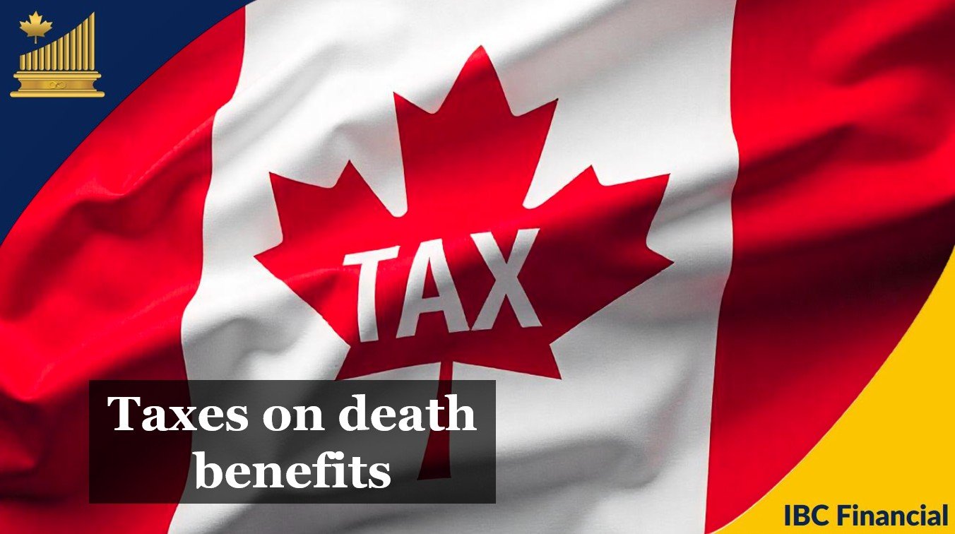 Taxes on death benefits: Canada, Claims, How much, Life insurance, Survivor