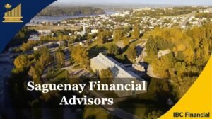 Saguenay - Financial advisor, Financial Planner, Financial Consultant, Costs, Fees, Services - Quebec - IBC Financial
