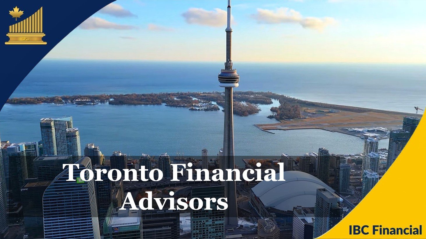 Toronto - Financial Advisor, Financial Consultant, Costs, Fees, Services - Ontario - IBC Financial